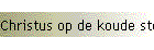 Christus op de koude steen